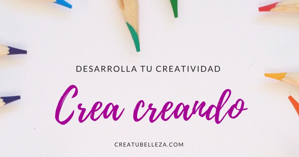 cómo mejorar tu creatividad para tu crecimiento personal